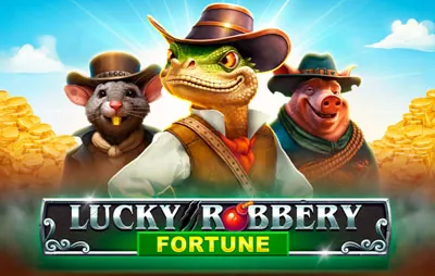 Lucky Robbery Fortune